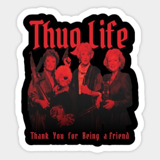 Golden Girls Thug Life Aesthetic Tribute 〶 Sticker